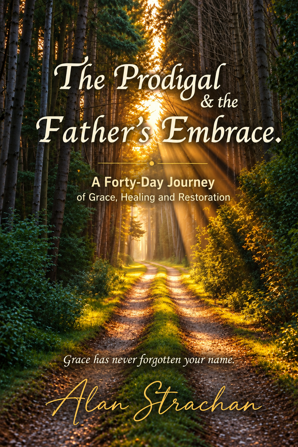 The Prodigal & The Father's Embrace